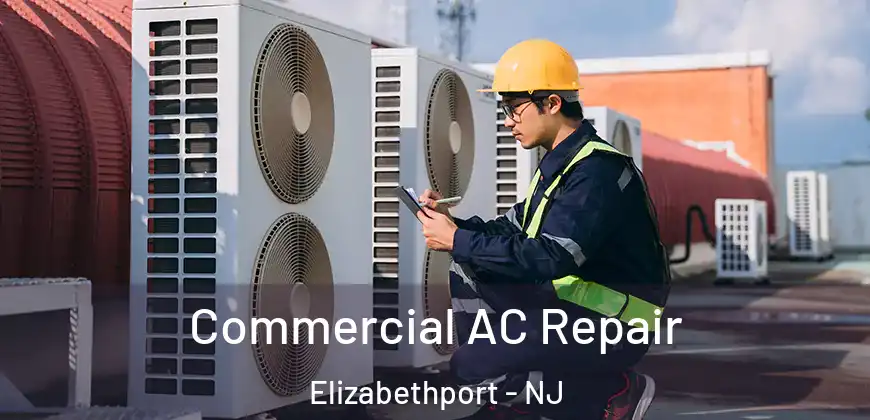  Commercial AC Repair Elizabethport - NJ