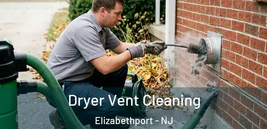  Dryer Vent Cleaning Elizabethport - NJ