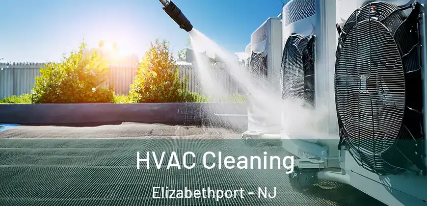  HVAC Cleaning Elizabethport - NJ